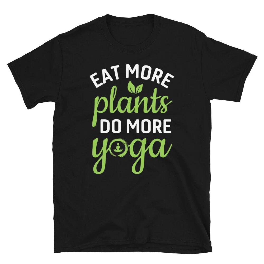 Eat More Plants Sassy Sarcastic Yoga Joke S