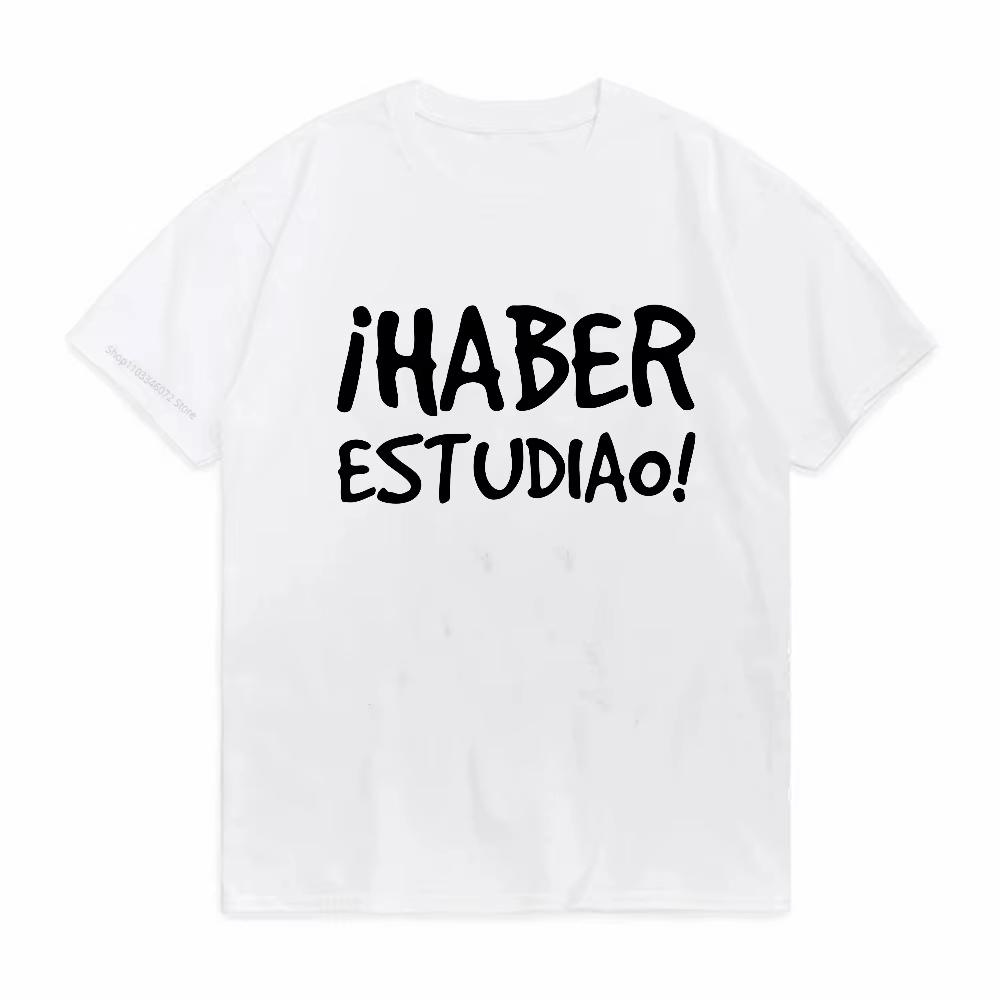 Funny Spanish Sayings Phrase Have Studied Print T Shirt Fashion Casual Top Clothing Streetwear Short Sleeve Style Tees