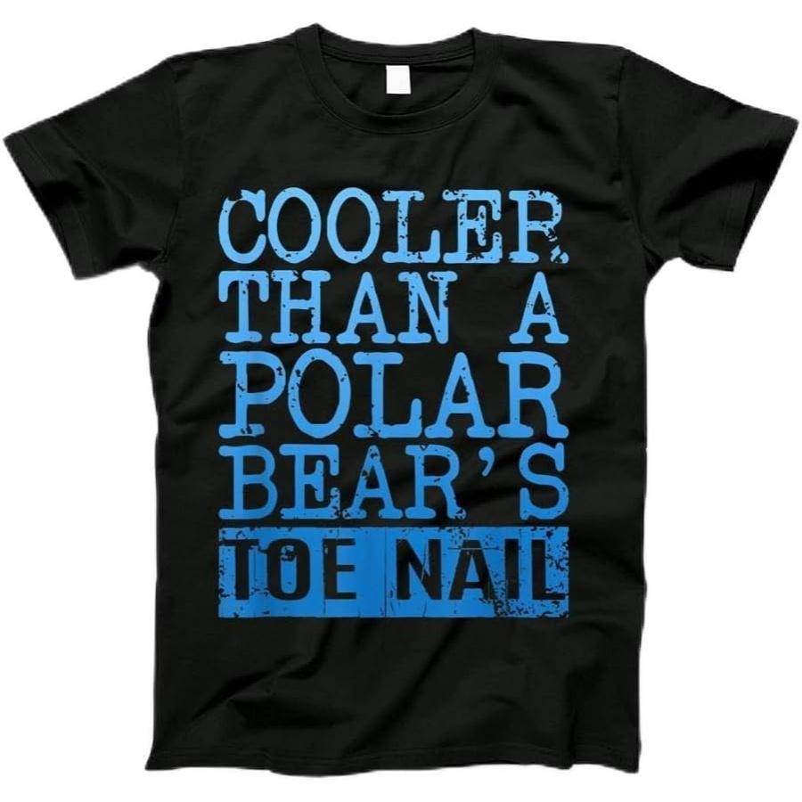 Cooler Than A Polar Bear s Toenail - Funny Polar Bear T-Shirt T-Shirt, Tanktop, Long Sleeve, Sweatshirt, Hoodie for Men, Women, Kids XXXXXL разноцветный