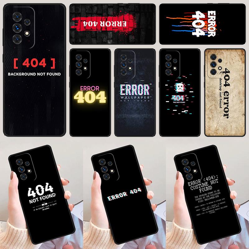 Error 404 Not Found Phone Case For Samsung Galaxy A42 A31 A40 A51 A71 A32 A80 A91 A52 A72 A73 A20e A21S A50 A70 A11 A12 Cover