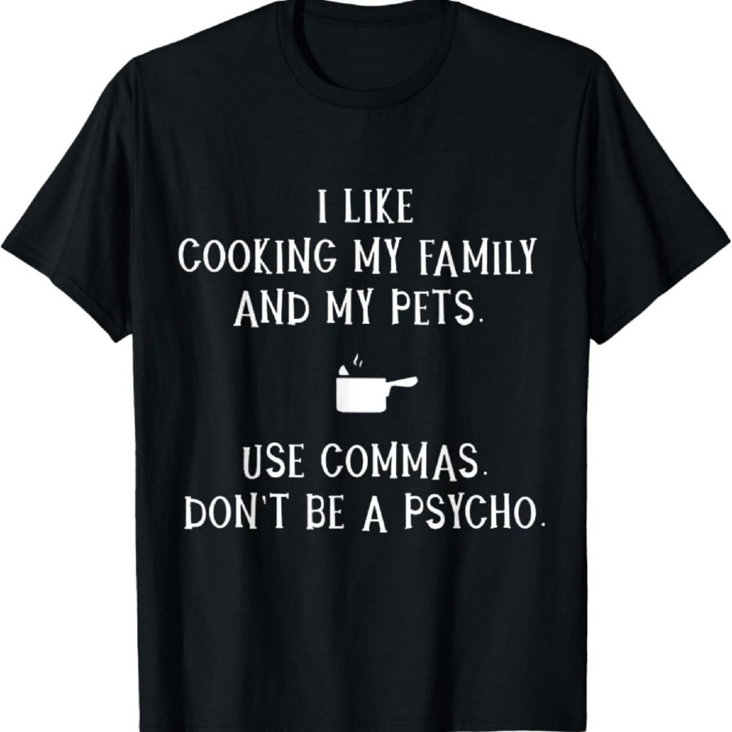 

Use Commas Don t Be A Psycho T-Shirt XXXXXL чорний