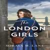 The London Girls by Soraya M. Lane Paperback Book 9781662504044