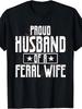 Men' Funny  Proud Husband of a Feral Wife  T-Shirt - Retro Humor Gift Suitable for Husband & Father,