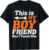 This Is My Boyfriend Don't Touch Him For Humor Lovers Couple T-Shirt