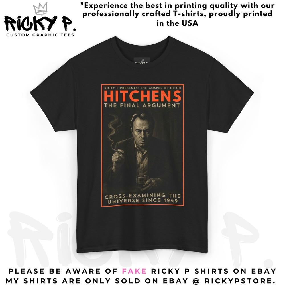 Ricky P Christopher Hitchens ‘ The Hitch’ Final Argument T shirt Heavy Cotton Unisex T-Shirt L