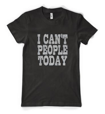 Ich kann heute nicht mit Leuten umgehen Lustiger Slogan Spruch Unisex Personalisiertes Erwachsenen T-Shirt