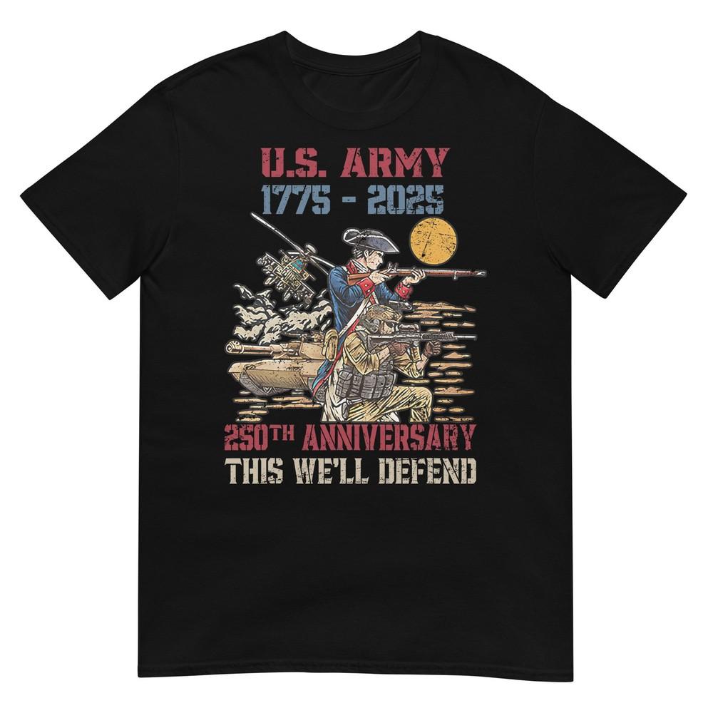 United States Army 17752025 250th Anniversary We Defend TShirt