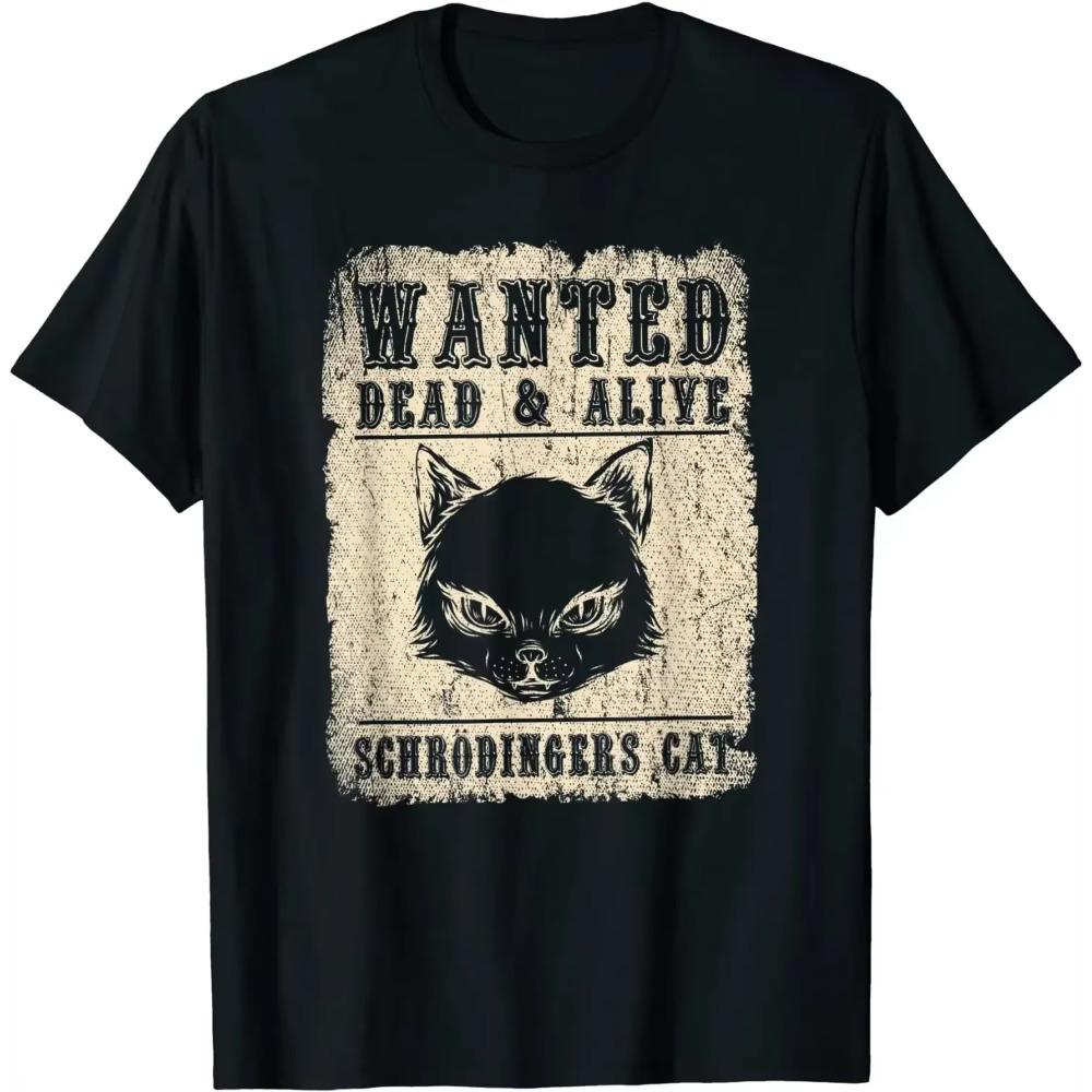 

Science Evil Cat Physics Wanted Dead & Alive Schroedingers Cat T-Shirt Harajuku Men Clothing Graphic T Shirts Daily S