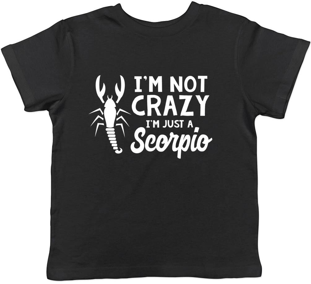 I m Not Crazy I m Just a Scorpio Boys Girls Kids Childrens T-Shirt 110