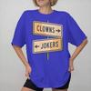 Direction Clowns To The Left Jokers To The Right Graphic Print T Shirts For Unisex Wounisex 100 Cotton Tee Shirt Clothing