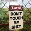 2D Flat 1pc Vintage Warning Aluminum Decoration Plaque, "DON'T TOUCH MY SHIT" Lettering Sign, Garage Decor, Bedroom Decor, Workshop Decor and Tool