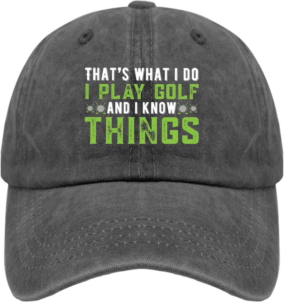 Golf I Play And I Know Things Baseball Cap Funny Golfing Dad Hat Casual Polyester Adult