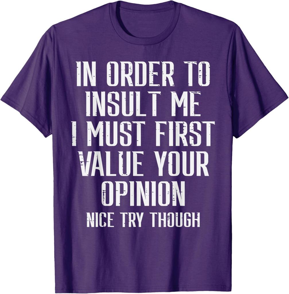 Insult Me Opinion Funny Sarcastic Graphic Tee Men Short Sleeve Casual Cotton TShirt
