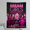 Mean Girls Movie Printed Large Wall Tapestry Indian Buddha Wall Decoration Witchcraft Bohemian Hippie Wall Art Decor