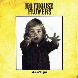 

7inch Record HOTHOUSE FLOWERS - Don t Go LON174 London Records 1988 UK Rock Used