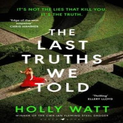 The Last Truths We Told by Holly Watt Hardback Book 9781526661500