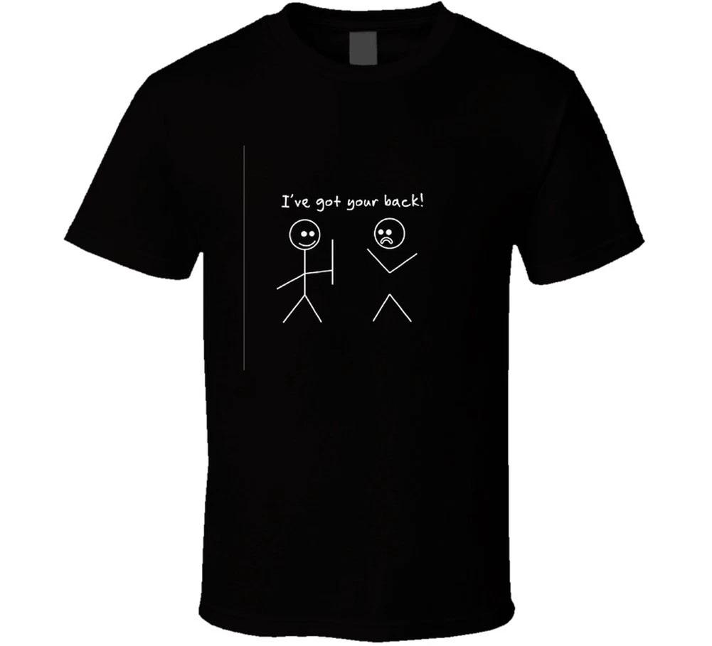 Ive Got Your Back Funny Stick Figure Humor Gift T Shirt 4XL
