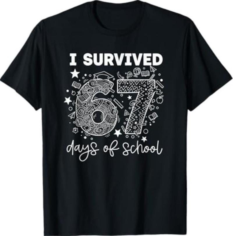 

I Survived 67 Days Of School Funny Six Seven 6 7 Meme T-Shirt 3XL