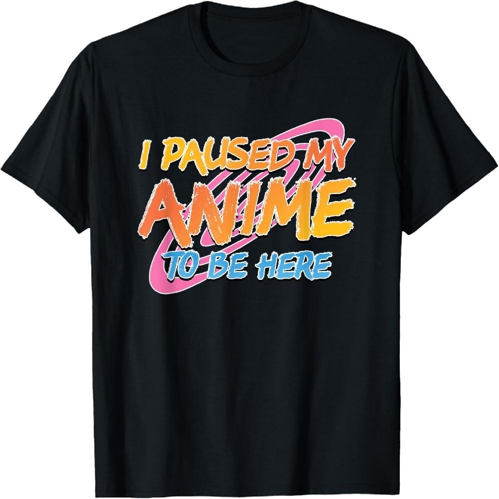 Забавная футболка с надписью «Я поставил аниме на паузу, чтобы быть здесь» S