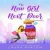 The New Girl Next Door by Laura Burton Paperback Book 9798377211327