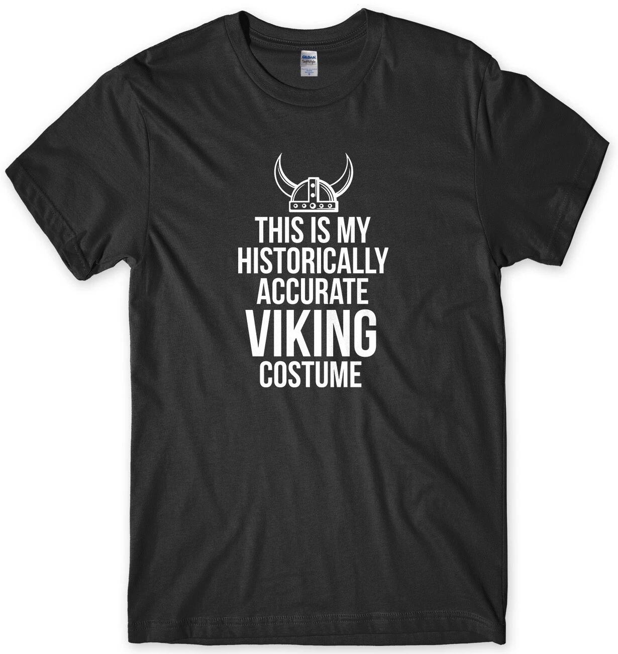 This Is My Historically Accurate Viking Costume Mens Funny Unisex T-Shirt M
