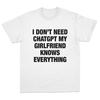 Divertente Non Ho Bisogno di ChatGPT La Mia Ragazza Sa Tutto Maglietta Unisex Donna Grafica Umoristica Manica Corta Maglietta Casual