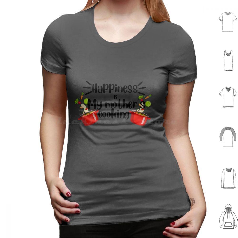 Happiness Is My Mother Cooking , Mom’s Food Cooking Quote T Shirt Cotton Men Women DIY Print Dimsum Food Delicious Street Food