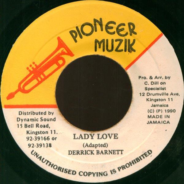 

7inch Record DERRICK BARNETT Lady Love NONE Pioneer Muzik 1990 Jamaica Reggae Ska Dub Used