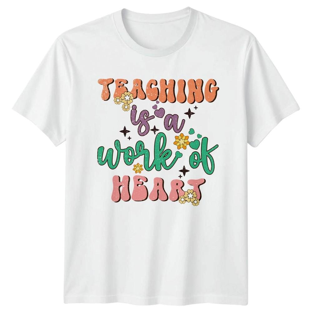 Teaching Is A Work Of Unisexs TShirt Teacher Education Gift For Her S