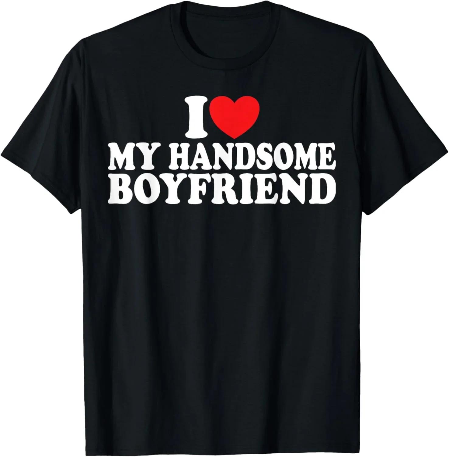 

I Love My Handsome Boyfriend Graphic T-Shirt Soft Cotton Crew Neck Tee for Men S чёрный