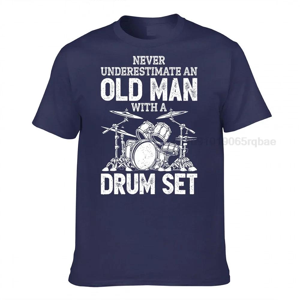 Drummer Never Underestimate An Old Unisex With A Drum Set Funny Tshirt Harajuku Printed Tops Tees New Coming Unisex T Shirts