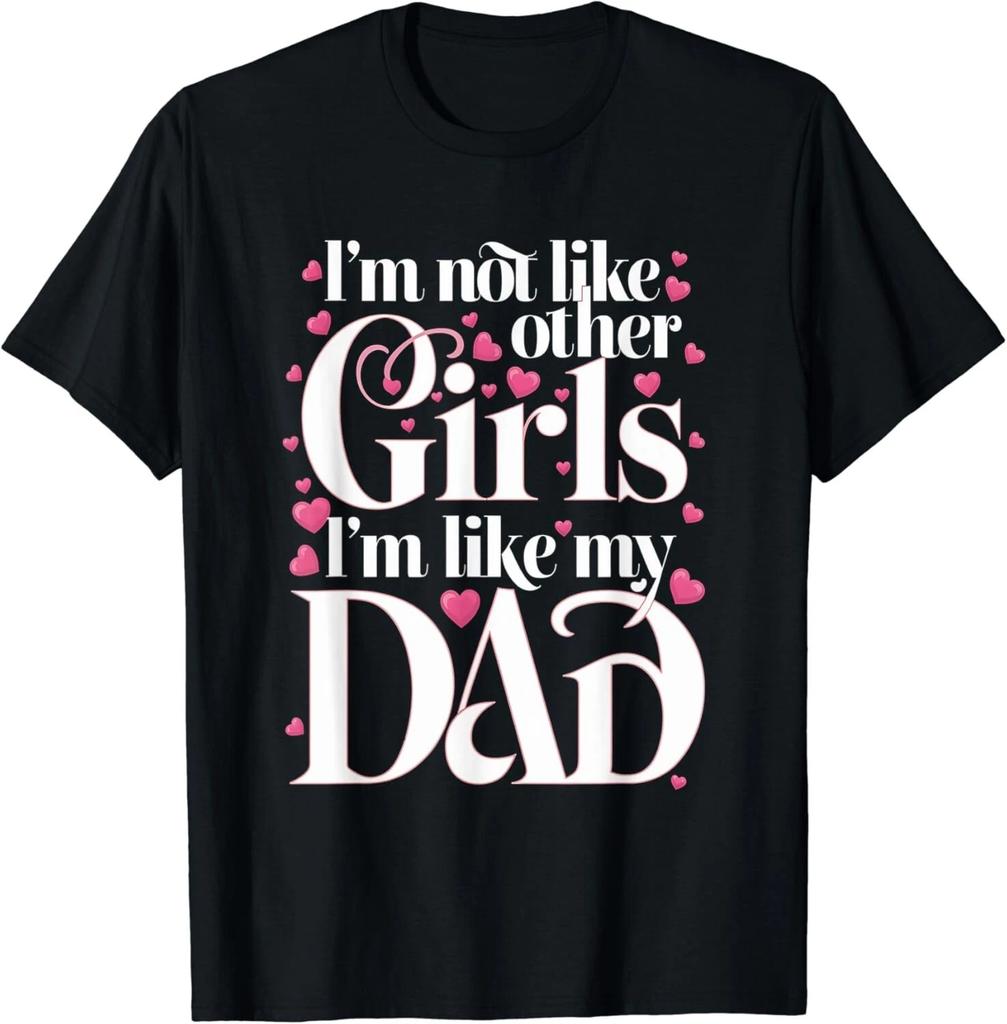 Non sono come le altre ragazze, sono come mio padre Maglietta Unisex Regalo Divertente