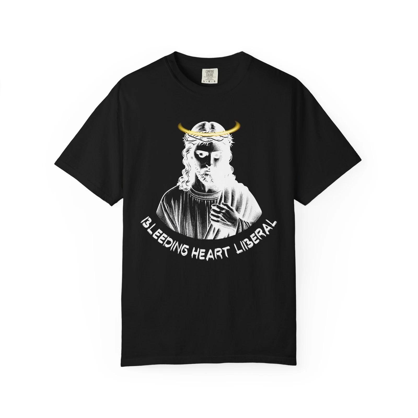 

Jesus Christ T shirt, Bleeding Heart Liberal Shirt, Christian DemocraT shirt 4XL