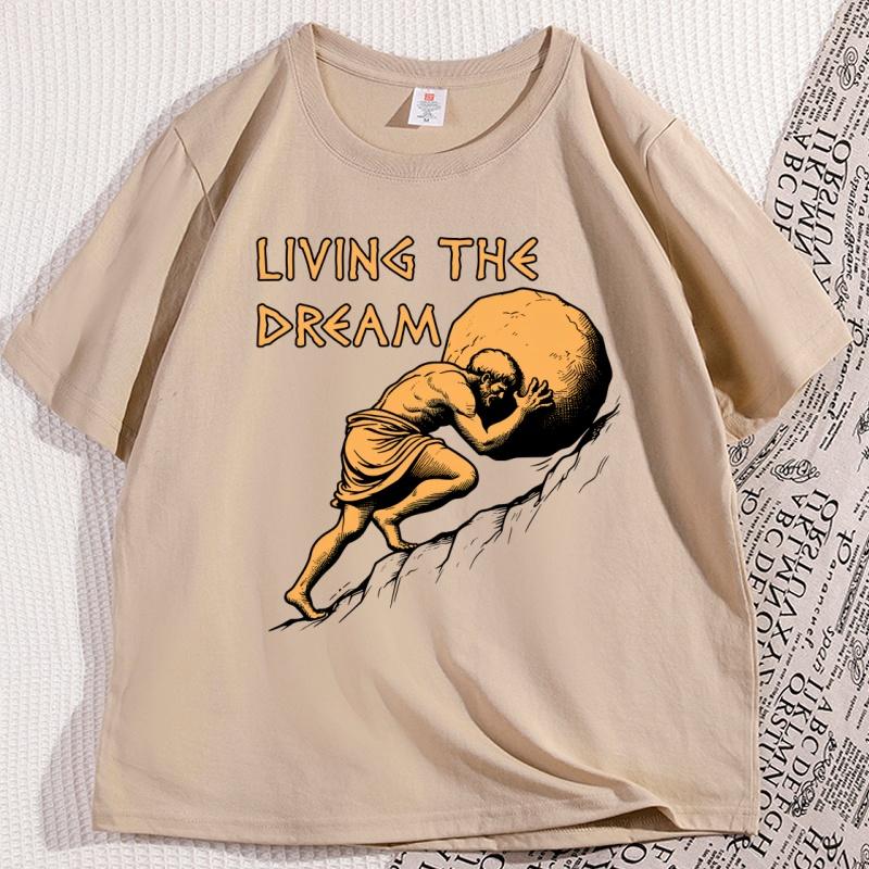 Living The Dream Tshirt Casual Cotton Tshirt Unisex Women Greek Mythology Meme Tshirt Round Neck Short Sleeve Loose Tees Clothes
