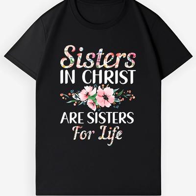 Sisters In Christ Floral T-Shirt Religious Casual Tee for Women