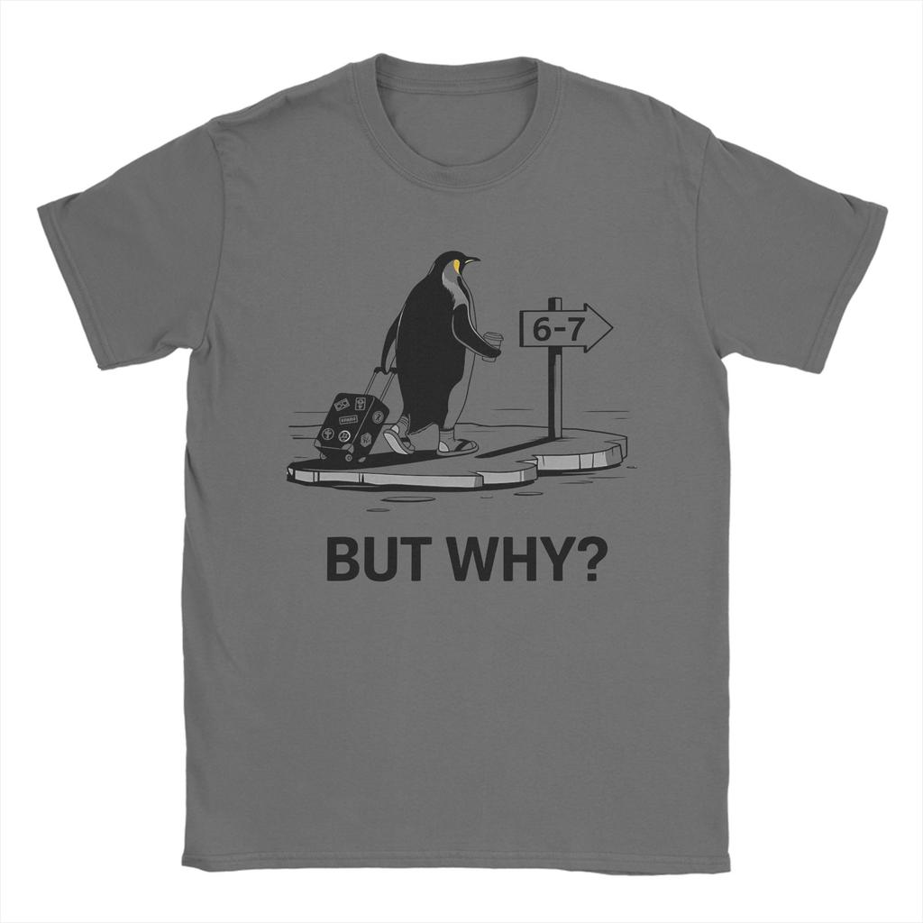 Penguin But Why Funny Six Seven Meme TShirts for Unisex Novelty 100 Cotton Tees Round Collar Short Sleeve T Shirts Gift Idea