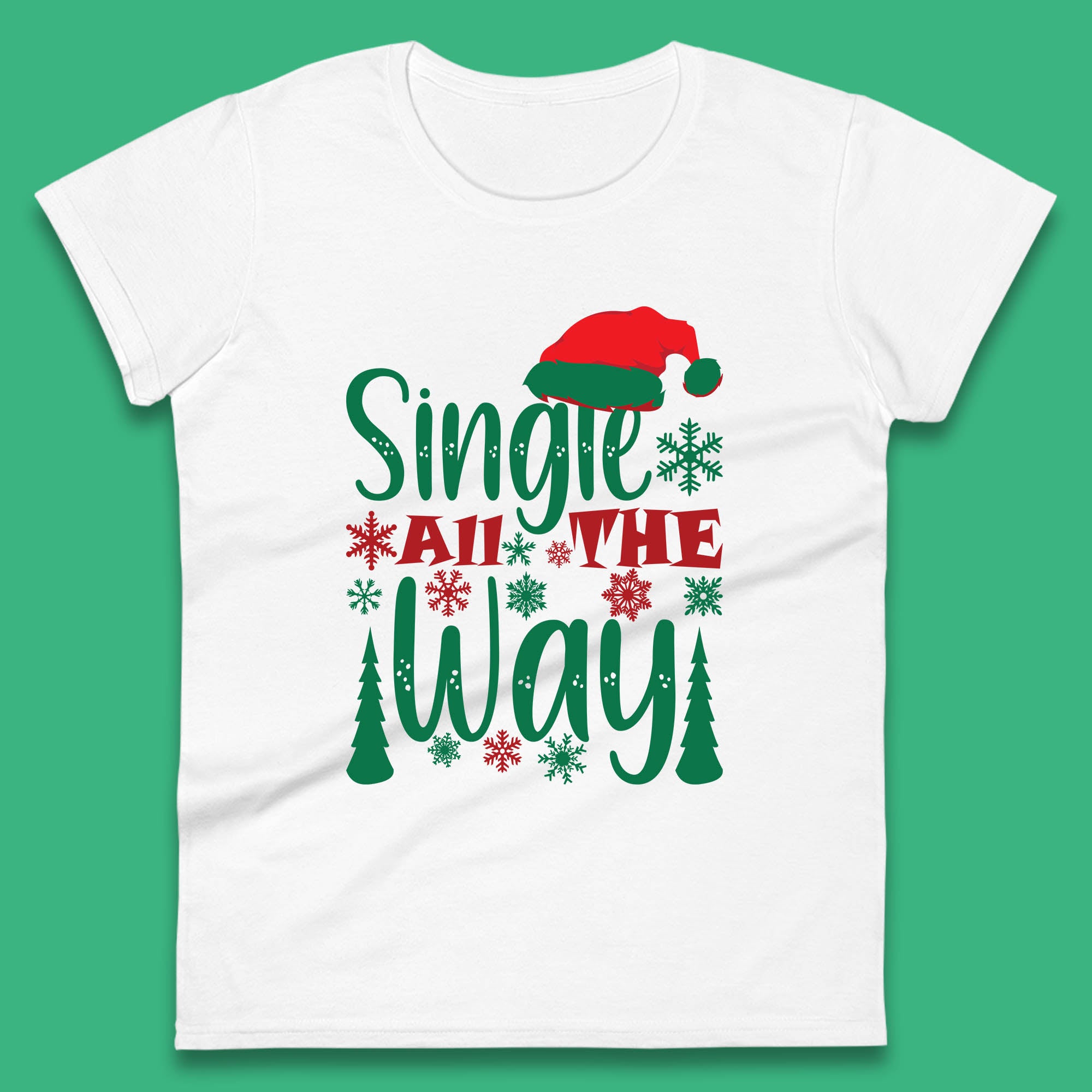 

Single All The Way Christmas Womens T Shirt Mens Tops Tees Unisex Christmas Top S