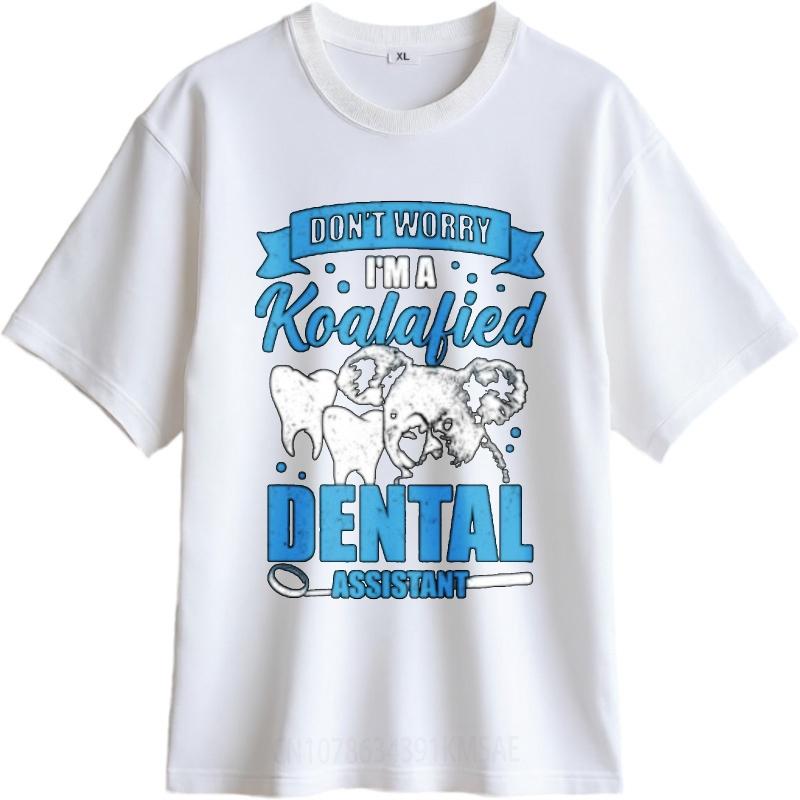 Travel Women O Neck Tshirt Dont Worry Im A Koalafied Dental Assistant Basic Unisex Tshirt Trendy Tshirt Big Size Tee