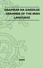 The Graimear Na Gaedilge - Grammer Of The Irish Language Book