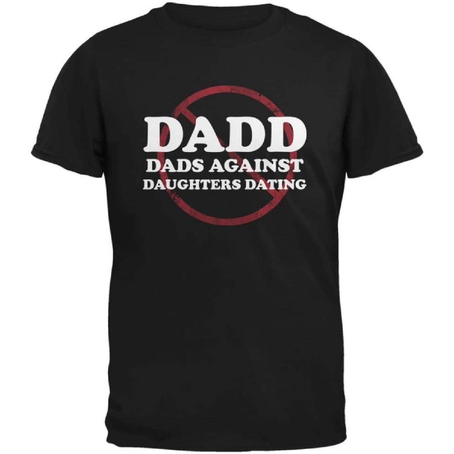 Father s Day DADD Dads Against Daughters Dating Black Adult T-Shirt S
