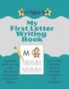 Kniha My First Letter Writing Book : Ages 3-6. Alphabet Letter Tracing Practice with Directional Arrows and Independent Practice. : 1