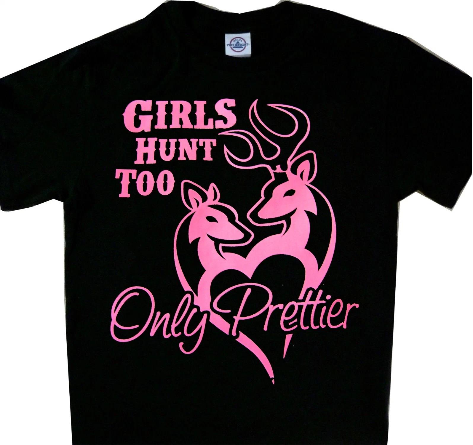 Girls Hunt Too only Prettier Deer Buck Tee Shirt New Ladies Hunting Shirt M