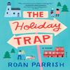 The Holiday Trap by Roan Parrish Paperback Book 9781728256276