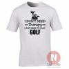 I Dont Need Therapy I Just Need To Play Golf TShirt Golfer Golfing Funny Tee
