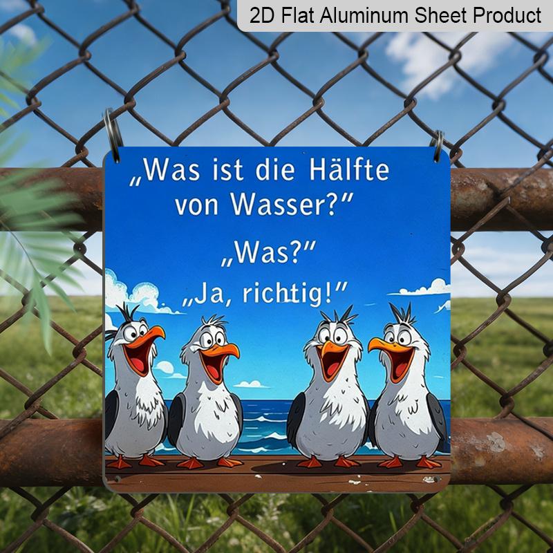 

2D Flat, 1pc Retro Metal Tin Sign, What Is Half of Water Funny Seagull Joke German Quote Sign, Vintage Aluminium Wall Art, Rustic Decorative Plaque 20*20cm
