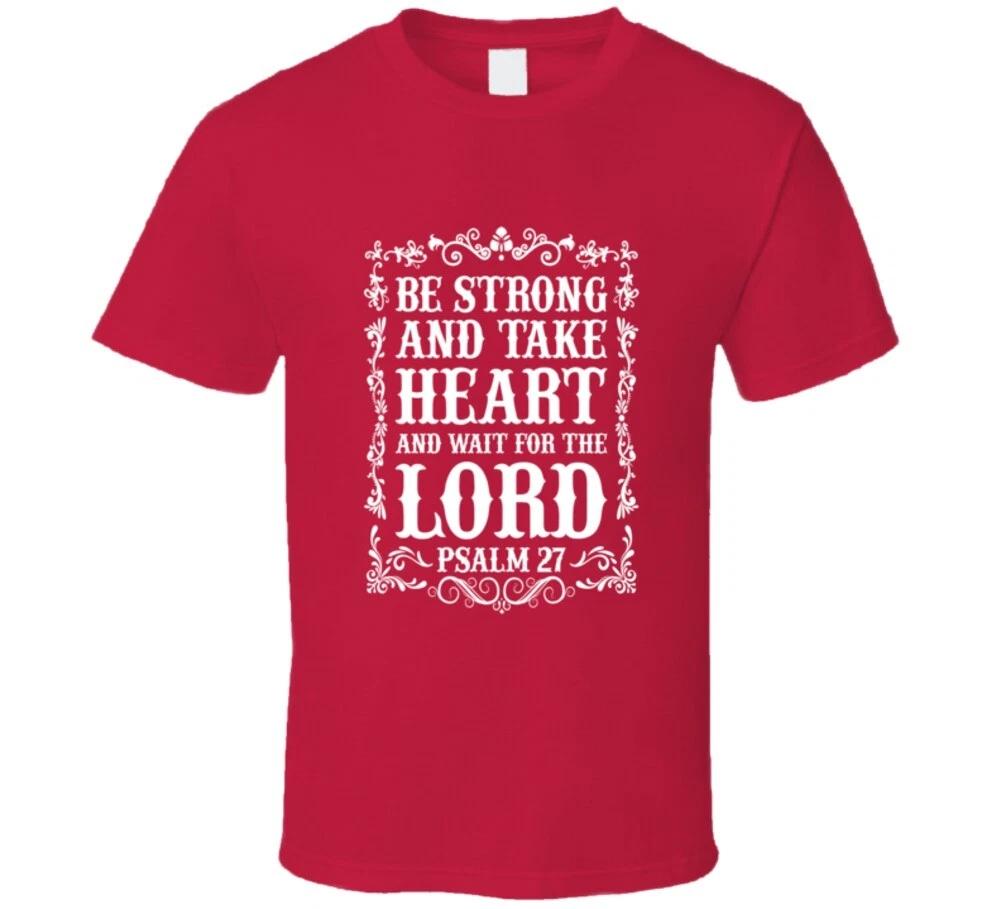 Be Strong Take Heart Wait Upon The Lord Psalm 27 Christian Gift T Shirt L