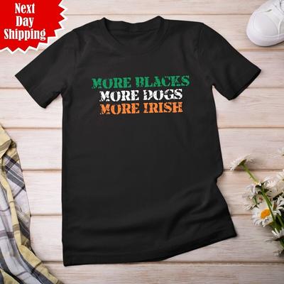 More Black More Dogs More Irish T-Shirt Black Lives Matter Socialism Political T