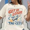 Get In Loser Tee, We’re Going To Tau Ceti, Project Hail Mary Gifts, Alien Tshirt, Sci-Fi Spaceship, Amaze Amaze Amaze Sci-Fi Book