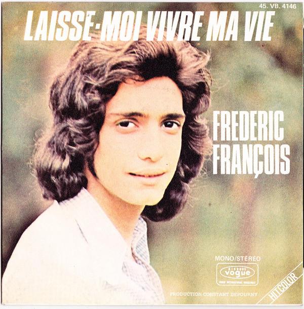 

7inch Record FRDRIC FRANOIS LaisseMoi Vivre Ma Vie 45VB4146 Disques Vogue 1972 France Pop Used