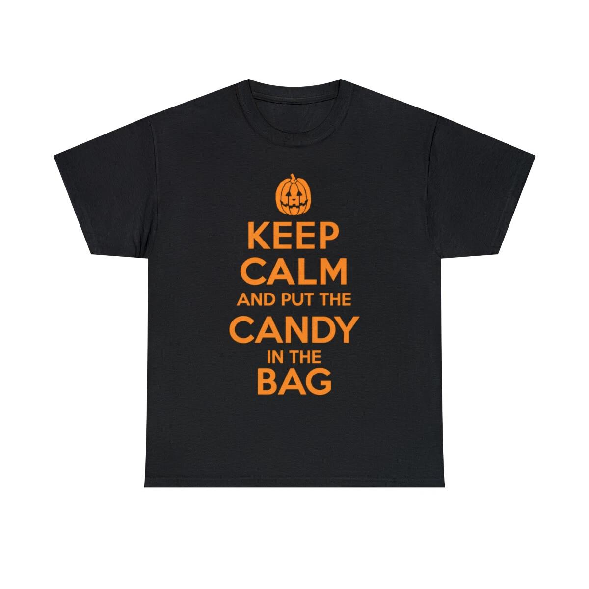 Keep Calm And Put The Halloween Candy In The Bag Graphic Tee Shirt, S-5XL L